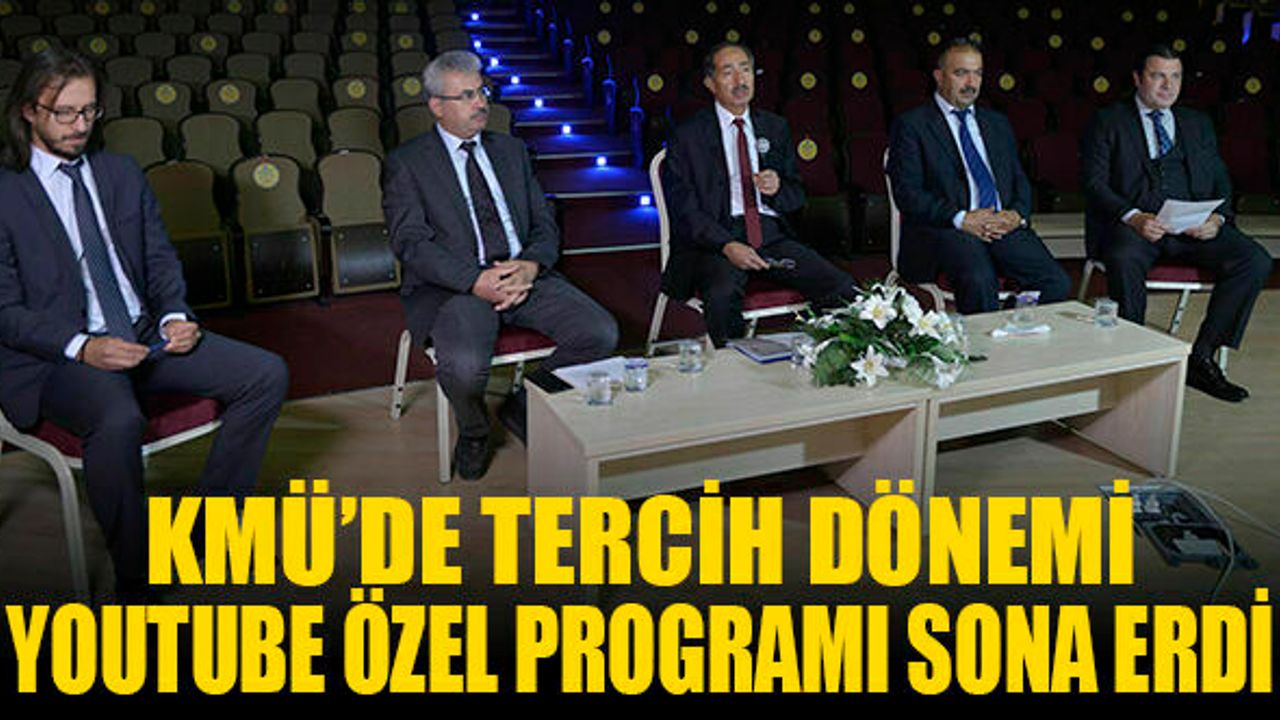 KMÜ’de Tercih Dönemi Youtube Özel Programı Sona Erdi