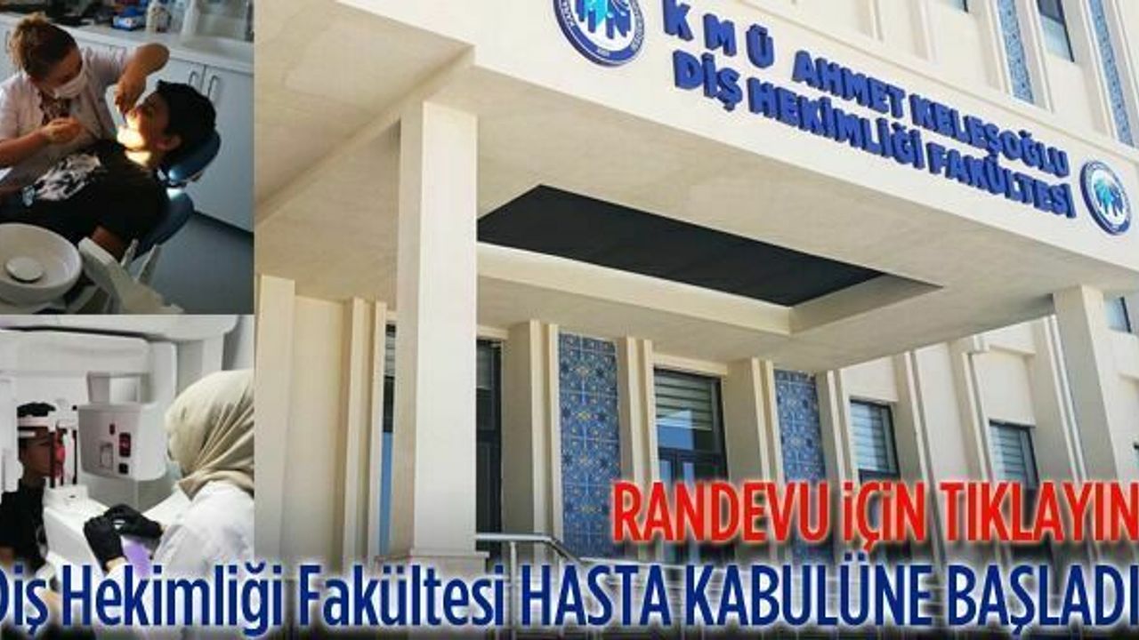 Diş Hekimliği Fakültesi hasta kabulüne başladı