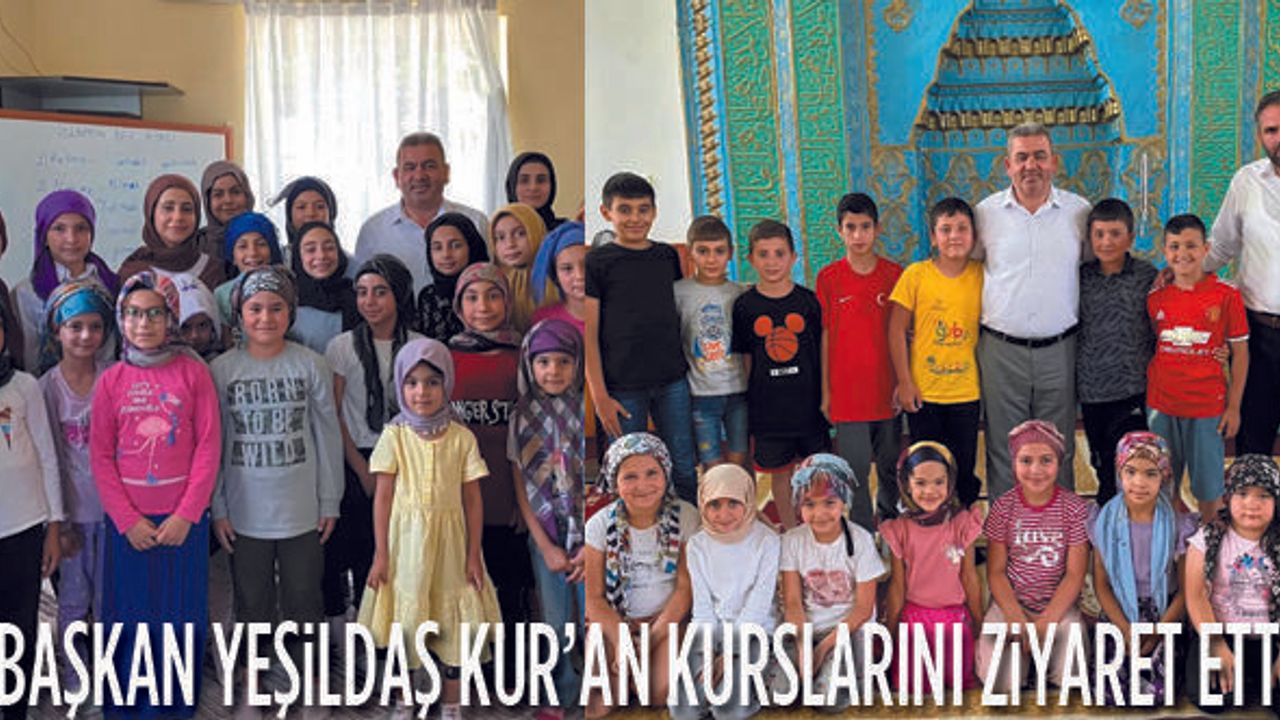 Başkan Yeşildaş Kur'an Kurslarını Ziyaret etti