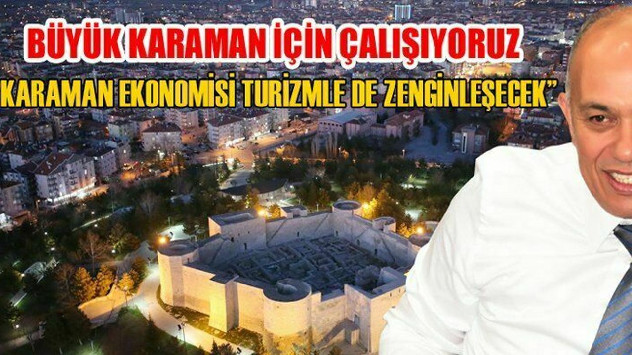 KARAMAN TURİZM’DE DE ATAĞA GEÇTİ