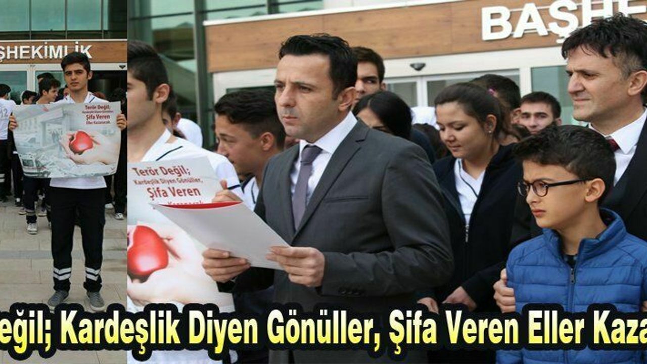 Terör değil; kardeşlik diyen gönüller, şifa veren eller kazanacak!