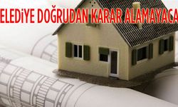 Belediye tarafından doğrudan karar uygulanamayacak
