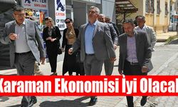 "Karaman Ekonomisi İyi Olacak"