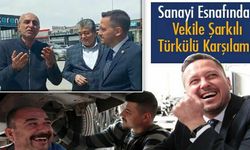 Selman Vekil Sanayide Müzikle Karşılandı