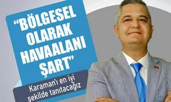 "Bölgesel olarak havaalanı şart!