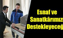 Esnaf ve Sanatkârımızı Destekleyeceğiz