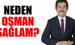 Neden Osman Sağlam?