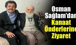 Osman Sağlam’dan Kanaat Önderlerine Ziyaret