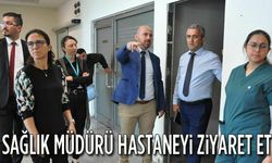 Müdür Hastaneyi ziyaret etti