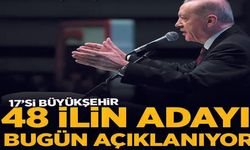 AK Parti 48 ilin adayı bugün açıklanacak