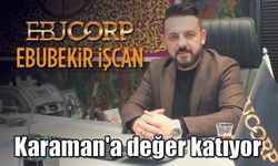 EBUCORP Karaman'a değer katıyor