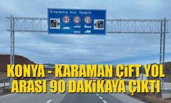 Konya Artık 90 dakika sürecek