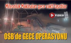 OSB'de Gece yarısı operasyonu