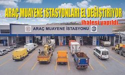 Araç Muayene İstasyonları ihalesi yapıldı