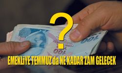 Emekliye Temmuzda Ne Kadar Zam Gelecek?