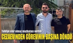 Cezaevinde aday oldu, tahliyeyle göreve döndü