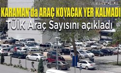 Karaman'da Araç koyacak yer kalmadı