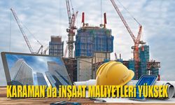Karaman'da İnşaat Maliyeti yükseldi