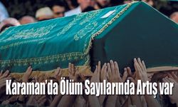 Ölüm sayılarında artış oldu