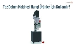 Toz Dolum Makinesi Hangi Ürünler İçin Kullanılır?
