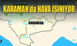 Karaman’da Hava Isınıyor: Sıcaklık 26 Derece