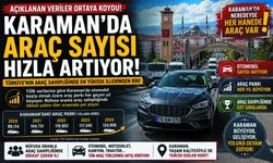 Karaman’da Araç Sayısı Rekor Seviyeye Ulaştı