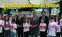 Karaman'da Bilim Fuarları Festivali Tamamlandı