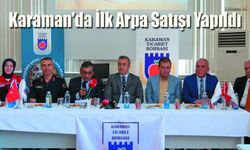 Karaman'da İlk Arpa Satışı Yapıldı