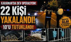 Karaman’da Bir Haftada 22 Aranan Şahıs Yakalandı!