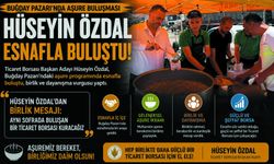 Özdal: Aynı Sofrada Buluşan Bir Ticaret Borsası Kuracağız