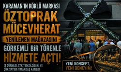 Karaman'ın En Büyük Mücevher Mağazası Kapılarını Açtı