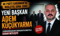 AK Parti Karaman’da Bekleyiş Bitti! Yeni Başkan Adem Küçükyarma