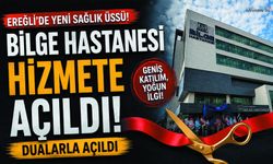 Ereğli’nin Yeni Sağlık Üssü Kapılarını Açtı