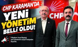 CHP Karaman İl Yönetimi Belli Oldu