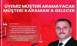 Müşteri Karaman’a Gelecek! Özdal’dan Ticarette Yeni Hamle