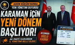AK Parti Karaman’da Yeni Yönetim Belli Oldu!