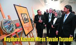 Kayalara Kazınan Miras Tuvale Taşındı!
