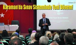 Karaman’da Sınav Sisteminde Yeni Dönem!