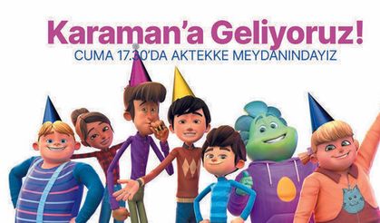 Rafadan Tayfa Karaman'a Geliyor
