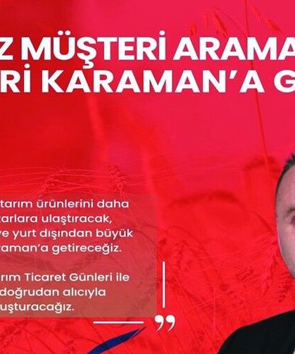 Müşteri Karaman’a Gelecek! Özdal’dan Ticarette Yeni Hamle