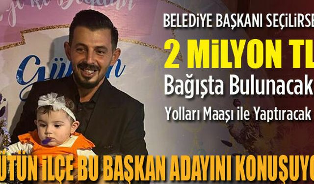 Eğer Başkan Olursa Maaş Almayacak