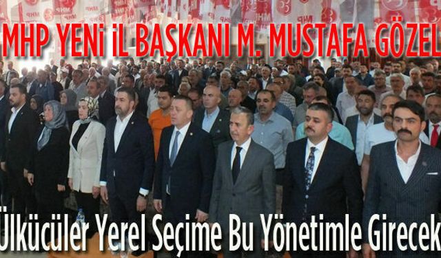 MHP İl Başkanı Gözel oldu
