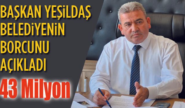 Akçaşehir Belediyesinin borcunu açıkladı