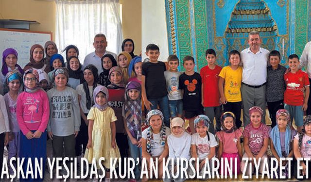 Başkan Yeşildaş Kur'an Kurslarını Ziyaret etti
