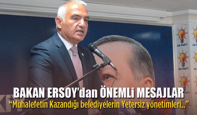 Bakan Ersoy "Yetersiz Yönetimler"