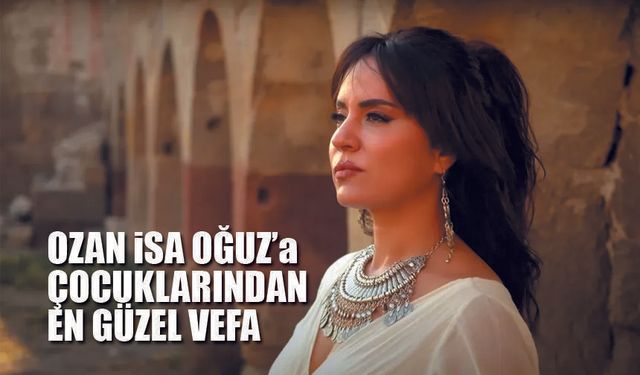 Ozan'a Çocuklarından Vefa