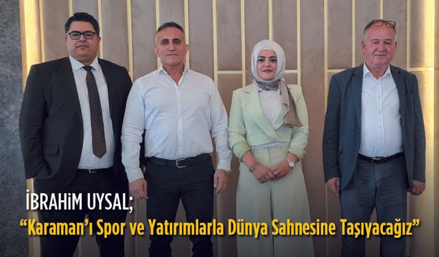 Karaman'ı Dünyaya Tanıtacağız