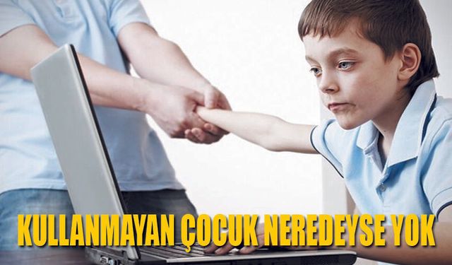 Neredeyse Her Çocuk Kullanıyor