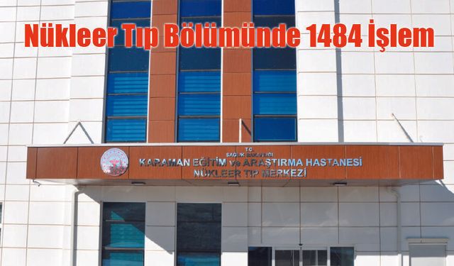 Nükleer Tıp Merkezi 1500 işlem yaptı