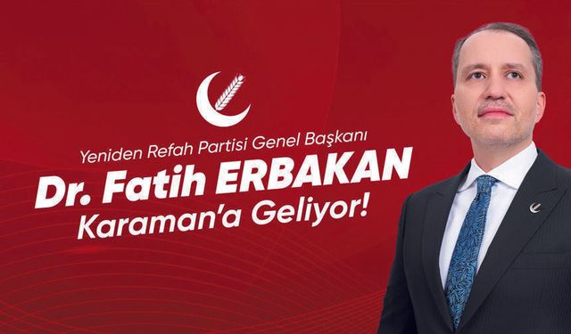 Fatih Erbakan Karaman'a geliyor